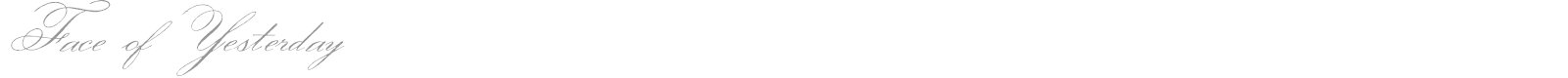 Face Of Yesterday font preview
